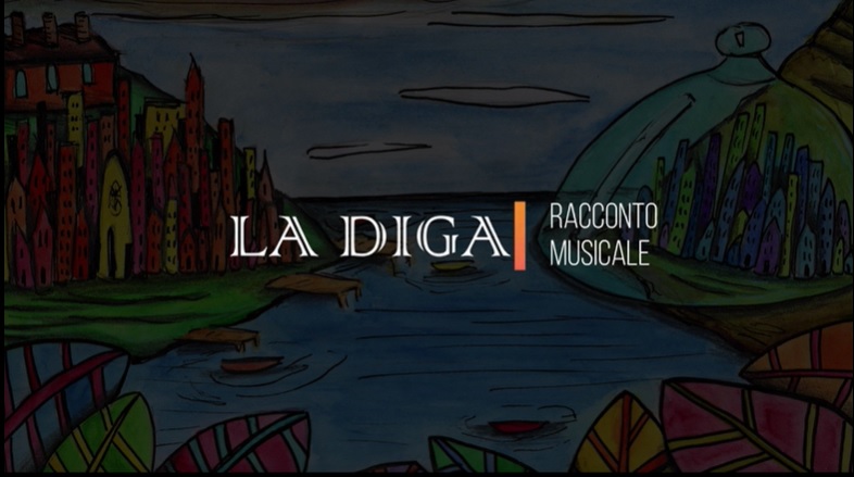 La Diga Racconto musicale